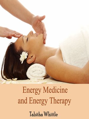 cover image of Energy Medicine and Energy Therapy